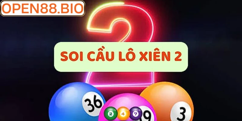 Bí kíp chọn số lô xiên 2 miễn phí hôm nay tại OPEN88